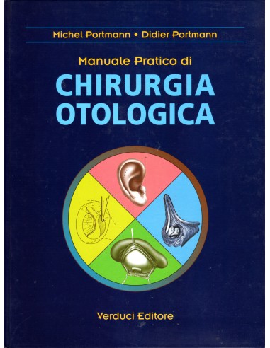Manuale pratico di chirurgia otologica