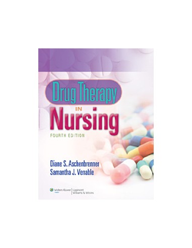 Drug Therapy in Nursing, 4/e, Revised...