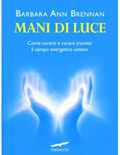 Mani di luce Come curarsi e...