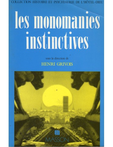 Monomanies instinctives (Les) 1/e 1990