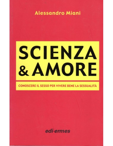Scienza & amore conoscere il sesso...