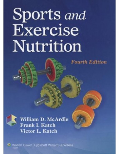 Sports and Exercise Nutrition 4/e 2013