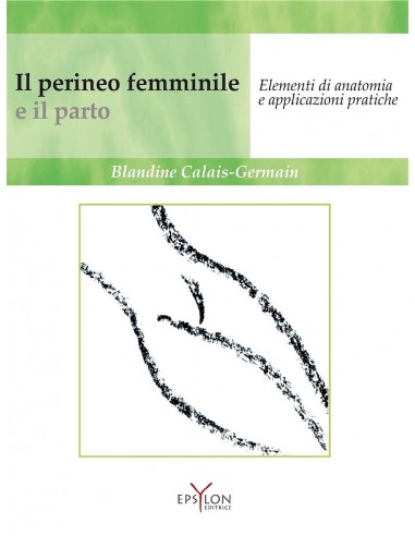 Perineo femminile e il parto (il)...