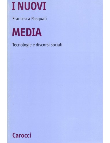 Nuovi Media (i) Tecnologie e discorsi...