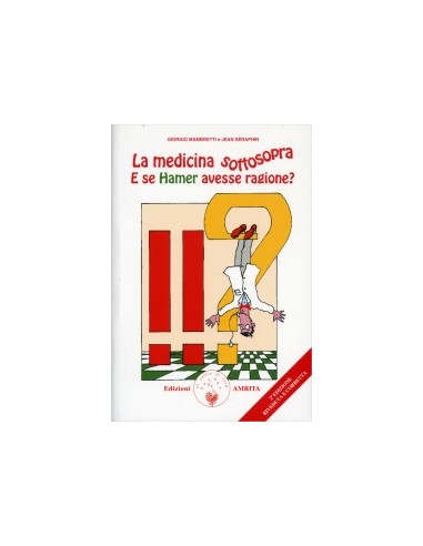 Medicina sottosopra (la) E se Hamer...