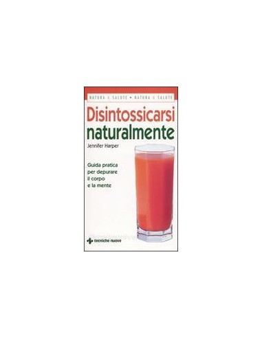 Disintossicarsi naturalmente guida...