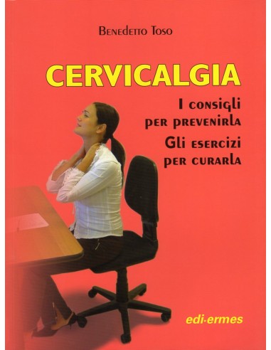 Cervicalgia i consigli per prevenirla...