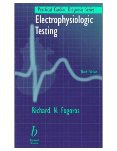Electrophysiologic testing 3/e 1999