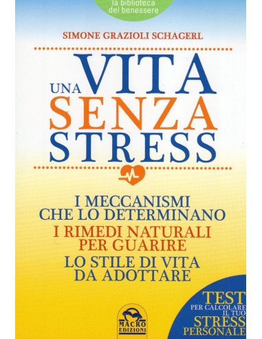 Vita senza Stress i meccanismi che lo...