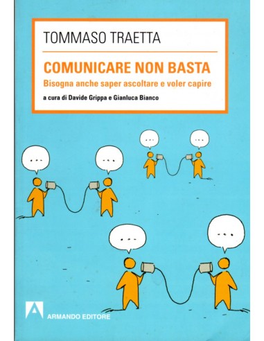 Comunicare non basta Bisogna anche...