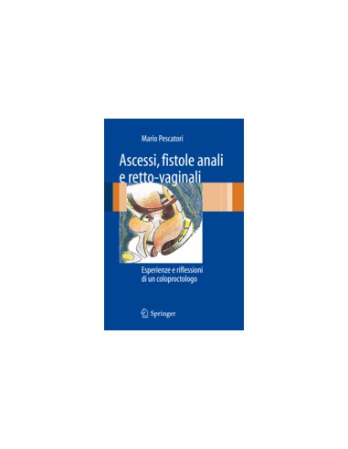 Ascessi, fistole anali e...