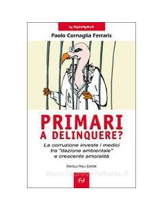 Primari a delinquere? La...