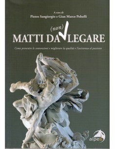 Matti da (non) legare. Come...
