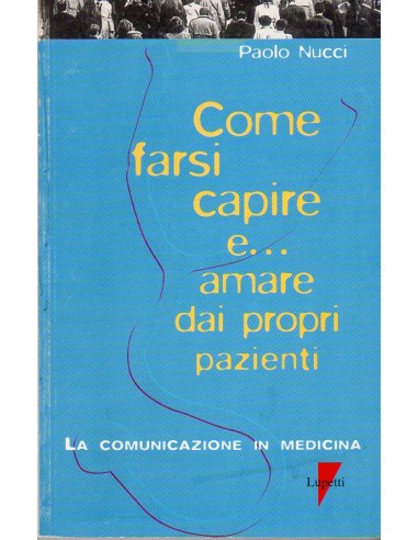 Come farsi capire e amare dai propri...
