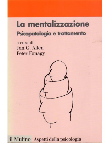 Mentalizzazione (la) Psicopatologia e...