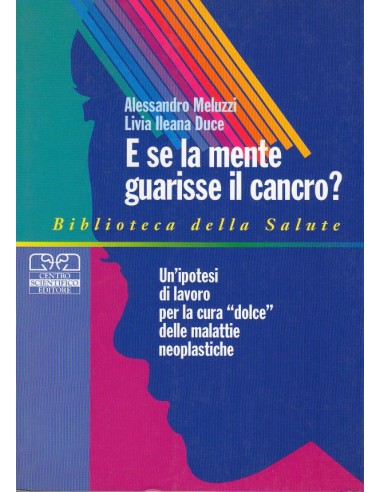 E se la mente guarisse il cancro?
