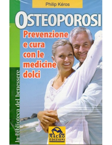 Osteoporosi Prevenzione e cura con le...