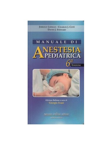 Manuale di Anestesia Pediatrica 6/e 2013