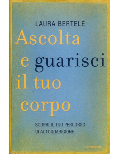 Ascolta e guarisci il tuo corpo...