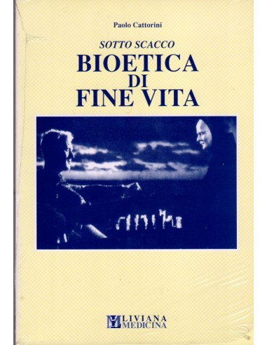 Sotto scacco Bioetica di fine vita