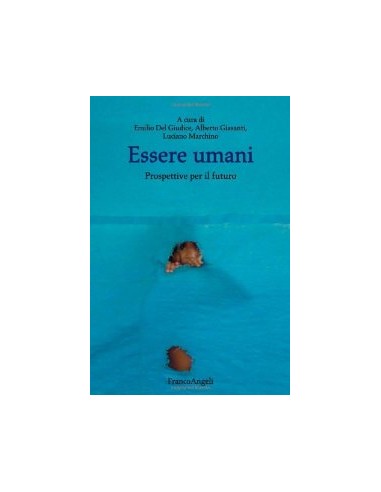 Essere umani Prospettive per il futuro