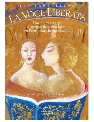 Voce liberata (la) una nuova tecnica...
