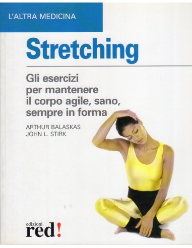 Stretching 1/e 1986 gli esercizi per...