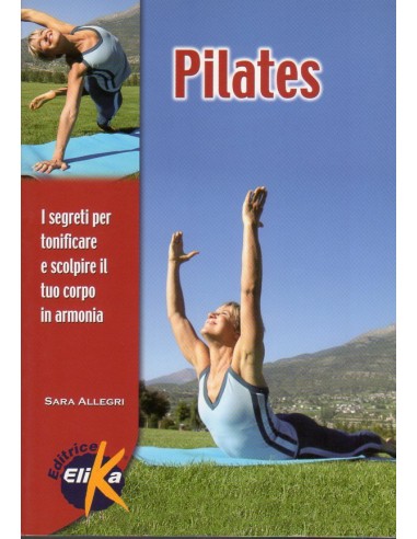 Pilates I segreti per tonificare e...