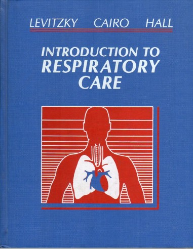 Introduction to Respiratory Care 1/e...