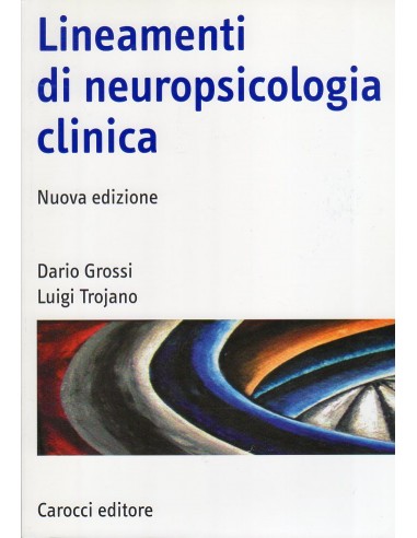 Lineamenti di neuropsicologia clinica...