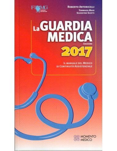 Guardia Medica 2017 (la) Il Manuale...
