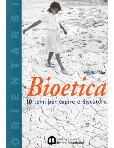 Bioetica 10 temi per capire e...