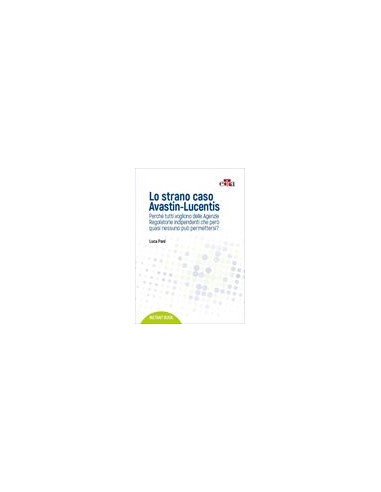 Strano caso Avastin-Lucentis Perché...
