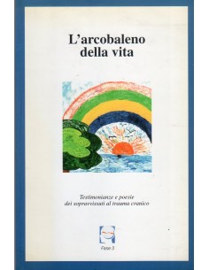 Arcobaleno della vita (l')...