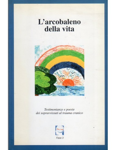 Arcobaleno della vita (l')...