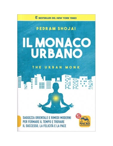 Monaco Urbano (il) Saggezza orientale...