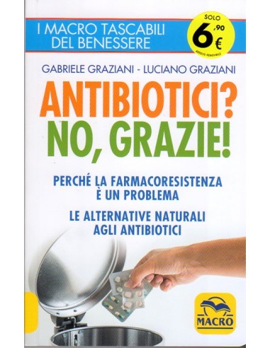 Antibiotici? No, grazie! Perché la...