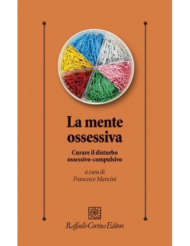 La mente ossessiva. Curare il...