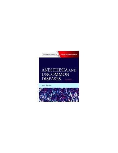 Anesthesia and Uncommon Diseases 6/e...