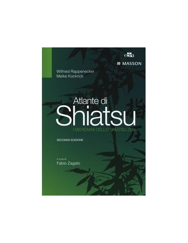 Atlante di Shiatsu. I meridiani dello...
