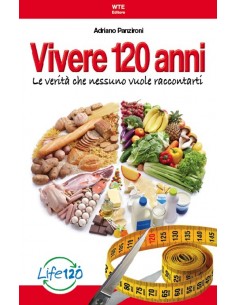 Vivere 120 anni. Le verità...