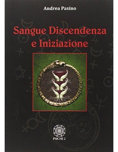 Sangue discendenza e iniziazione  1/e...