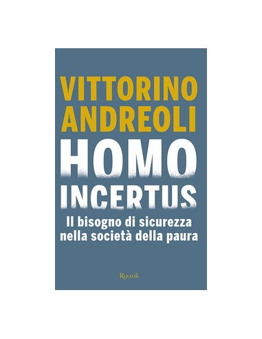 Homo Incertus Il bisogno di sicurezza...