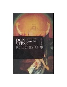 Don Luigi Verzè Io e Cristo