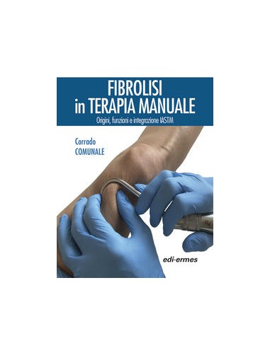 Fibrolisi in terapia manuale Origini,...