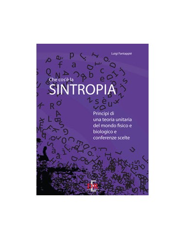Che cos è la sintropia. Principi di...