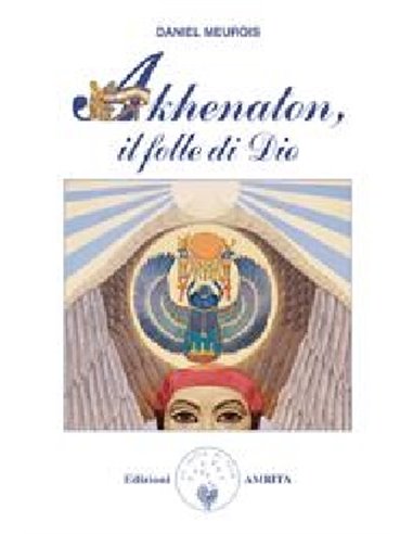Akhenaton il folle di Dio