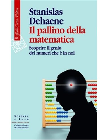 Pallino della matematica (il) scoprire il genio dei numeri che è in noi
