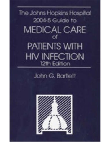 Johns Hopkins Hospital 2004-5 Guide to Medical Care of Patients With HIV Infection