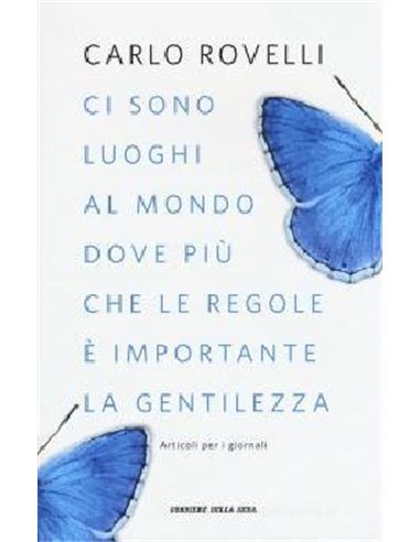 Ci sono luoghi al mondo dove più che le regole è importante la gentilezza
